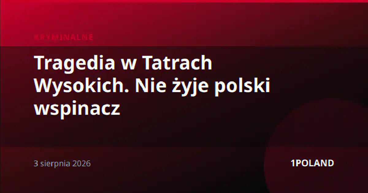 Tragedia w Tatrach Wysokich. Nie żyje polski wspinacz